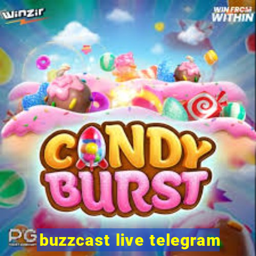 buzzcast live telegram